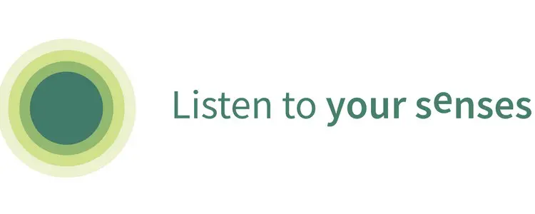 Listen to your senses