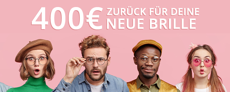 400€ zurück für neue Brille