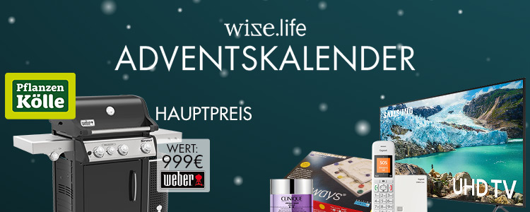adventskalender von wize life samsung uhd tv weber grill und mehr