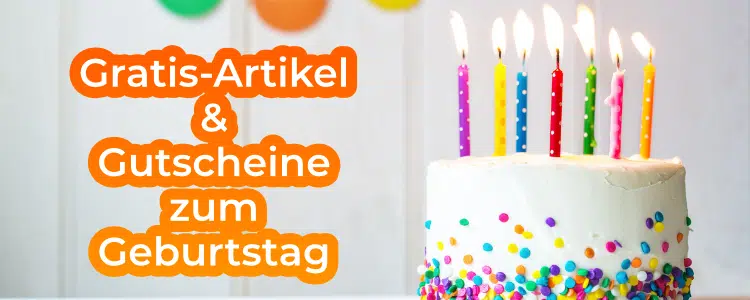 Gratisartikel & Gutscheine zum Geburtstag