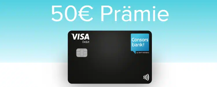 50€ Prämie für consorsbank Girokonto