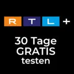 RTL+ 30 Tage gratis testen