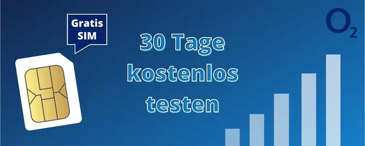 O2-SIM-Karte gratis; 30 Tage kostenlos testen