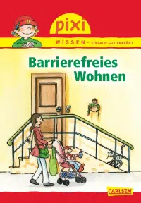 Pixi-Wissen: Barrierefreies Wohnen