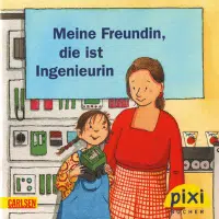 Meine Freundin, die ist Ingenieurin