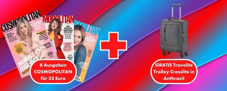 8 Ausgaben Cosmopolitan für 32€ + gratis Trolley