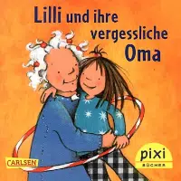 Lilli und ihre vergessliche Oma Pixi-Buch