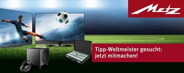 Tolle Preise beim Metz-Tippspiel zur WM abräumen