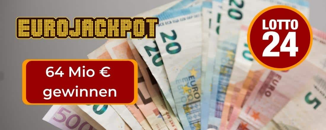 EuroJackpot: 64 Mio €; Lotto24