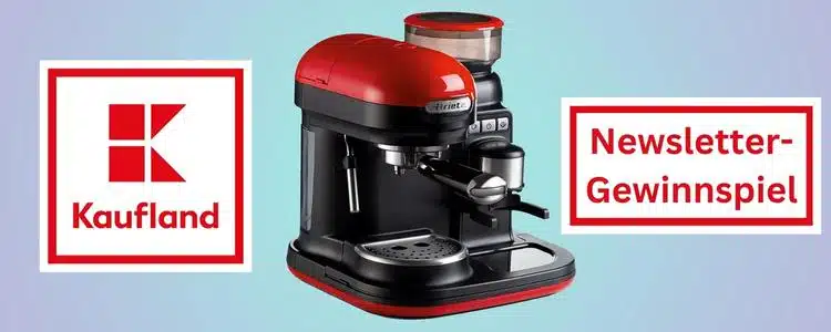 Kaufland Gewinnspiel; Espresso-Maschine gewinnen