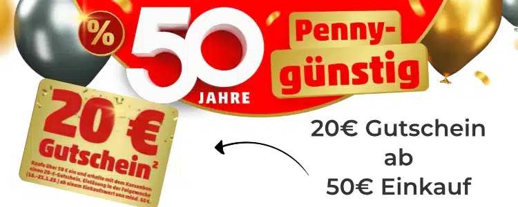 20€ Penny-Gutschein ab 50€ Einkaufswert geschenkt
