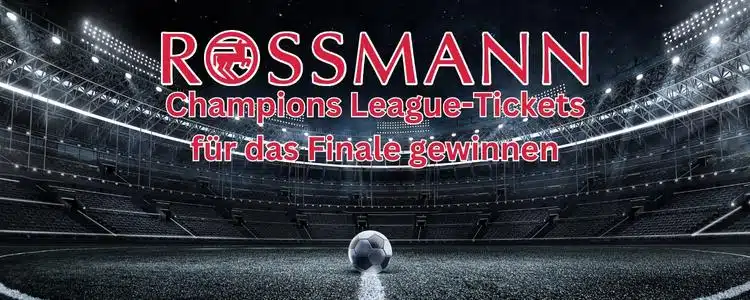 Rossmann Champions League-Tickets