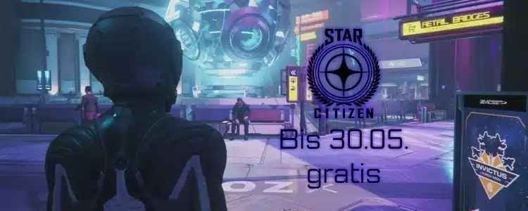Star Citizen gratis bis 30.05.2023