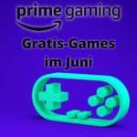 Prime Gaming im Juni