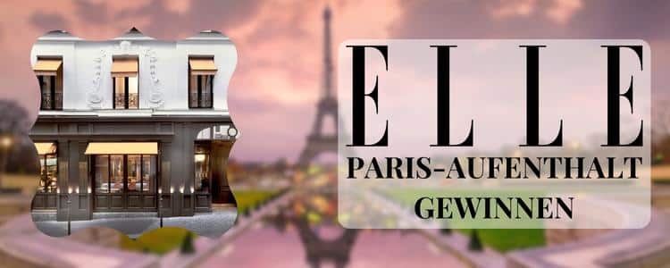 Elle-Gewinnspiel Paris-Aufenthalt gewinnen