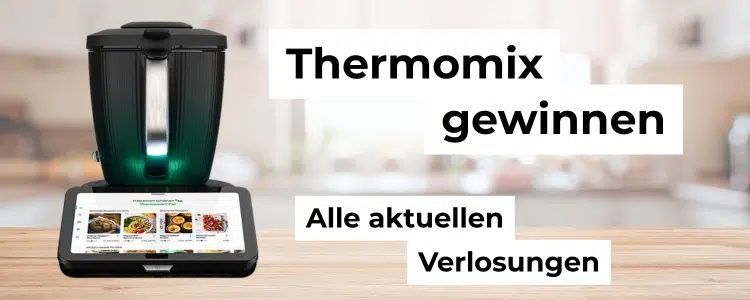 Thermomix gewinnen; alle Verlosungen