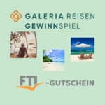 Galeria Reisen-Gewinnspiel FTI Reisegutschein
