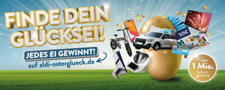 ALDI Osterglück; Glücksei finden; hochwertige Gewinne