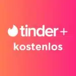 Tinder+ kostenlos
