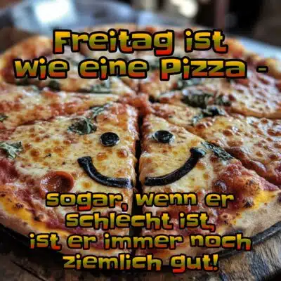 Guten Morgen Freitag; Pizza