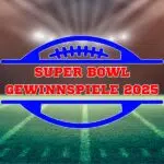 Super Bowl Gewinnspiel 2025 Übersicht