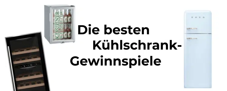 Die besten Kühlschrank-Gewinnspiele