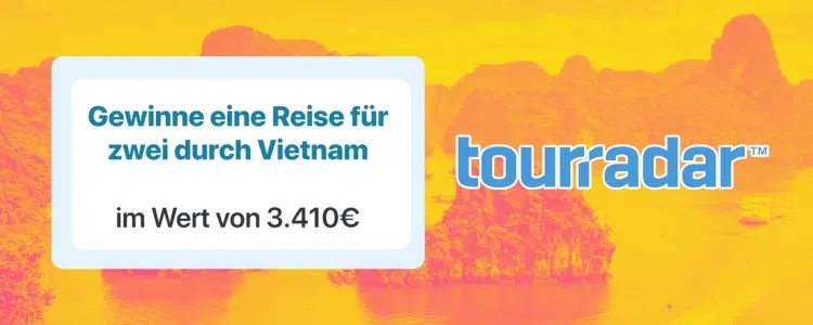 TourRadar Gewinnspiel; Vietnam-Reise gewinnen