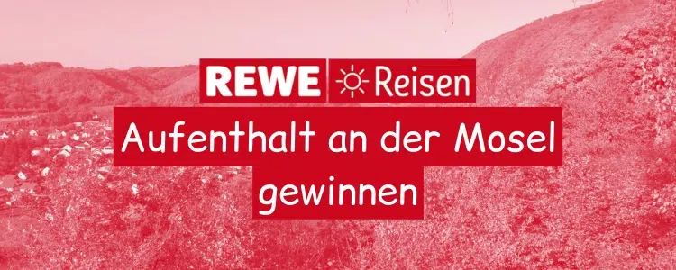 REWE Reisen-Gewinnspiel Mosel