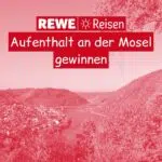 REWE Reisen-Gewinnspiel Mosel
