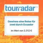 TourRadar Gewinnspiel; Ecuador-Reise gewinnen