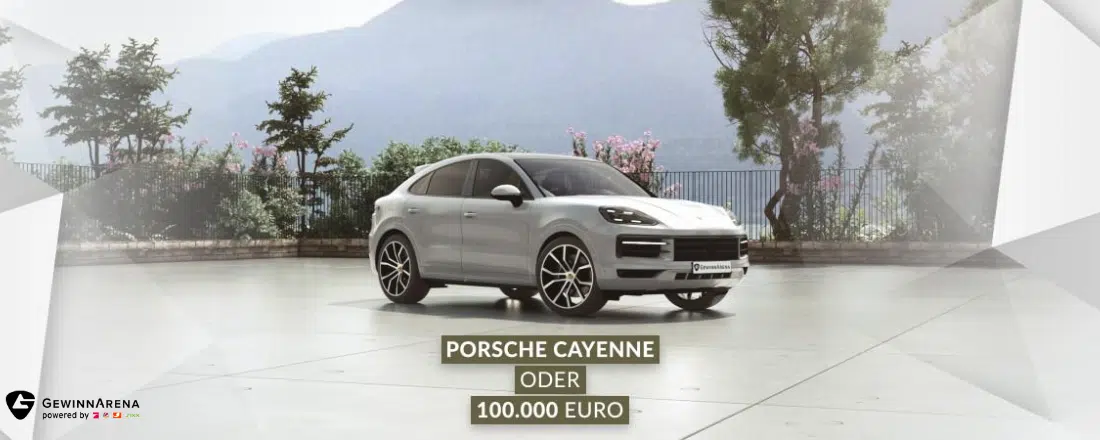 Porsche Cayenne oder 100.000€ gewinnen