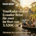 TourRadar-Gewinnspiel; Chance auf Ecuador-Reise