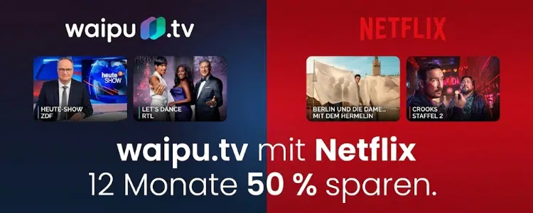 Netflix mit waipu.tv mit 50% Ersparnis