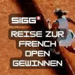 SIGG-Gewinnspiel French Open
