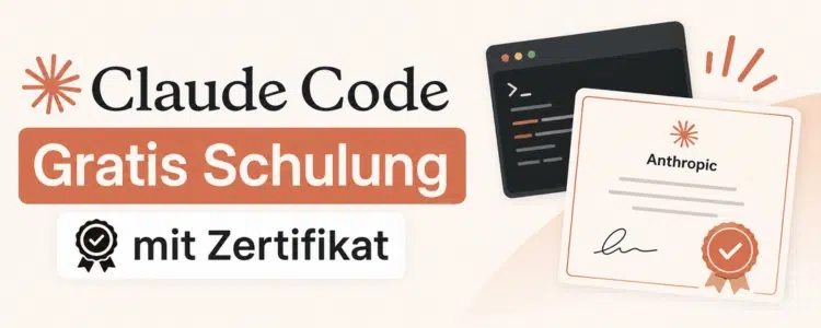 Gratis Claude Code Schulung mit Zertifikat